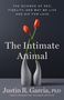 Justin R Garcia: The Intimate Animal, Buch
