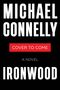 Text in Weiß auf Schwarz: "Michael Connelly," "Cover to Come" (in Rot), "A Novel," "Ironwood" in großen Buchstaben., Buch