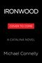 Text: "IRONWOOD", "COVER TO COME", "A CATALINA NOVEL", "Michael Connelly". Schwarzer Hintergrund, rote Box., Buch