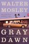 Walter Mosley: Mosley, W: Gray Dawn, Buch