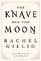 Rachel Gillig: Gillig, R: Knave and the Moon, Buch