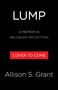 Text: "LUMP", "A Memoir in Ineloquent Reflections", "COVER TO COME", "Allison S. Grant". Schwarzer Hintergrund, rotes Element., Buch