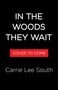 Carrie Lee South: In the Woods They Wait, Buch