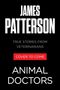 JAMES PATTERSON, True Stories from Veterinarians, Cover to Come, Animal Doctors. Schwarzer Hintergrund, weißer Text.