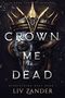 „Crown Me Dead: Heartstring Duet Book 1“ von Liv Zander. Ein Schädel mit Krone und Schlange, düsterer Hintergrund., Buch