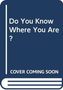 Peter White: Do You Know Where You Are?, Buch