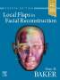 Shan R. Baker: Local Flaps in Facial Reconstruction, Buch