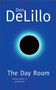 Don DeLillo: The Day Room, Buch