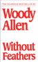 Woody Allen: Without Feathers, Buch