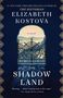 Elizabeth Kostova: The Shadow Land, Buch