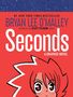 Bryan Lee O'Malley: Seconds, Buch