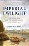 Stephen R Platt: Imperial Twilight, Buch