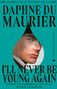 Daphne Du Maurier: I'll Never Be Young Again, Buch, Buch