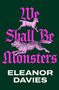 "We Shall Be Monsters" in pink, darunter "ELEANOR DAVIES" in weiß. Illustration von springendem Schaf und Wolf.