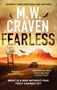 M.W. CRAVEN. FEARLESS. 'Superb!' DAVID BALDACCI. Schwarzes Auto, Wüste, Berge, Vögel fliegen., Buch