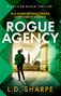 „Rogue Agency“ von L.D. Sharpe. Eine Frau rennt durch einen Tunnel, im Hintergrund Big Ben. Spannungsvoller Thriller., Buch