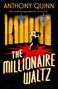 "THE MILLIONAIRE WALTZ" von Anthony Quinn zeigt ein tanzendes Paar auf rotem Hintergrund mit Schatten eines Mannes., Buch