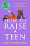 Sarah Ockwell-Smith: How to Raise a Teen, Buch