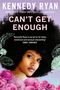 Kennedy Ryan: Can't Get Enough, Buch