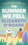 Elizabeth O'Roark: The Summer We Fell, Buch