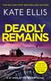 Kate Ellis: Deadly Remains, Buch