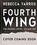 Text: "Rebecca Yarros", "Fourth Wing", "The Graphic Novel: Volume One", "Cover Coming Soon". Hintergrund in dunklen Farbtönen.