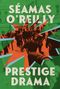 Text „Séamas O’Reilly Prestige Drama“ in großen Buchstaben. Foto einer Menschenmenge ist stilisiert eingebettet.
