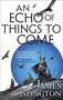 James Islington: An Echo of Things to Come, Buch