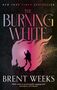 Brent Weeks: The Burning White, Buch
