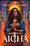 Titel: "Aicha." Untertitel: "Temptress. Monster. Warrior." Frau mit Schwert, leuchtender Aura, traditionelle Muster., Buch