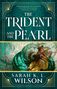 Sarah K. L. Wilson: The Trident and the Pearl, Buch, Buch