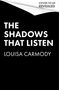 Louisa Carmody: The Shadows that Listen, Buch