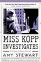 Amy Stewart: Miss Kopp Investigates, 7, Buch
