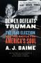 A J Baime: Dewey Defeats Truman, Buch