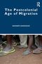 Ranabir Samaddar: The Postcolonial Age of Migration, Buch