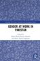 Titel: "Gender at Work in Pakistan", herausgegeben von Hadia Majid, Kaveri Qureshi, und Karin Astrid Siegmann. Florales Muster., Buch