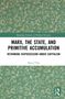 "Marx, the State, and Primitive Accumulation: Rethinking Dispossession under Capitalism" von Raju J Das. Grünes Muster., Buch