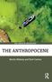 "KEY IDEAS IN GEOGRAPHY. THE ANTHROPOCENE. Martin Mahony and Noel Castree." Ein Boot auf grünem Wasser., Buch