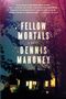 Dennis Mahoney: Fellow Mortals, Buch