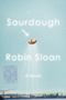 Robin Sloan: Sourdough, Buch