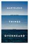 Ange Mlinko: Marvelous Things Overheard, Buch