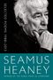 "SELECTED POEMS 1988-2013. SEAMUS HEANEY. WINNER OF THE NOBEL PRIZE IN LITERATURE." Schwarzweiß-Porträt eines nachdenklichen Mannes.