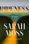Sarah Moss: Ripeness, Buch