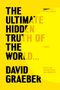 David Graeber: The Ultimate Hidden Truth of the World . . ., Buch
