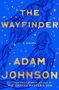 Adam Johnson: The Wayfinder, Buch