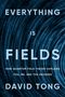 "EVERYTHING IS FIELDS" steht in großen Buchstaben. Darunter der Name "DAVID TONG". Hintergrund: blaue Wirbelmuster.