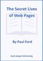 Paul Ford: The Secret Lives of Web Pages, Buch