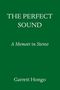 Garrett Hongo: The Perfect Sound: A Memoir in Stereo, Buch