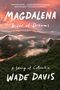 Wade Davis: Magdalena, Buch