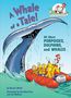 Bonnie Worth: A Whale of a Tale! All about Porpoises, Dolphins, and Whales, Buch